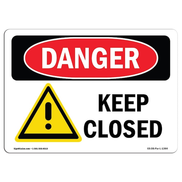 Safety Sign, OSHA Danger, 7" Height, Aluminum, Keep Closed, Landscape, L-1384
